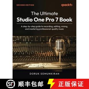 预订 The Ultimate Studio One Pro 7 Book - Second Edition: A step-by-step guide to recording, editing,... [9781836200970]