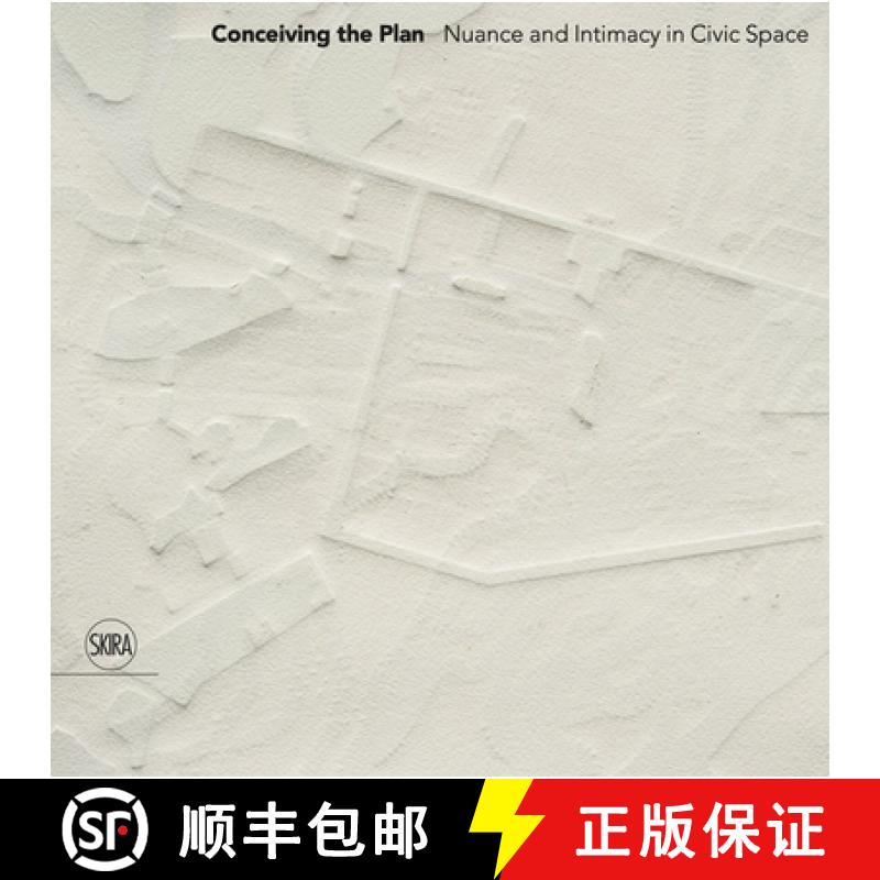 Conceiving the Plan: Nuance and Intimacy in Civic Space [9788857246543]
