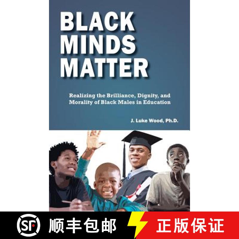 【3-4周达】Black Minds Matter: Realizing the Brilliance, Dignity, and Morality of Black Males in Educ... [9780744274943]