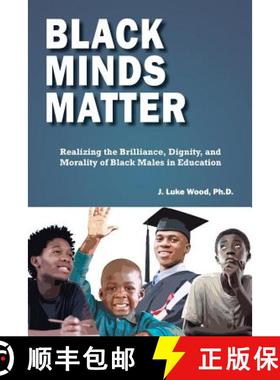 【3-4周达】Black Minds Matter: Realizing the Brilliance, Dignity, and Morality of Black Males in Educ... [9780744274943]
