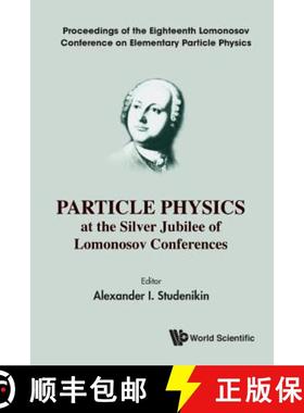 【3-4周达】Particle Physics at the Silver Jubilee of Lomonosov Conferences: Proceedings of the Eighte... [9789811202322]