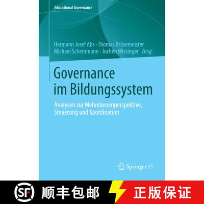 【3-4周达】Governance im Bildungssystem : Analysen zur Mehrebenenperspektive, Steuerung und Koordination [9783658065225]