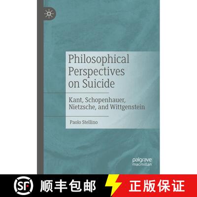 【3-4周达】Philosophical Perspectives on Suicide : Kant, Schopenhauer, Nietzsche, and Wittgenstein [9783030539399]