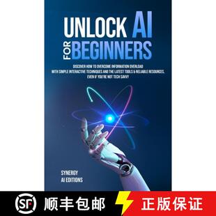 【3-4周达】Unlock AI For Beginners: Discover How To Overcome Information Overload With Simple Interac... [9798991947800]