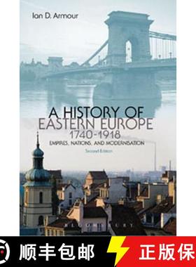 预订 A History of Eastern Europe 1740-1918: Empires, Nations and Modernisation [9781849664882]