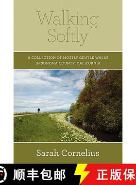 预订 Walking Softly: A Collection of Mostly Gentle Walks in Sonoma County, California [9781419639401]