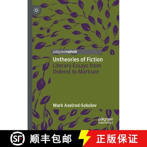 【3-4周达】Untheories of Fiction : Literary Essays from Diderot to Markson [9783030593483]