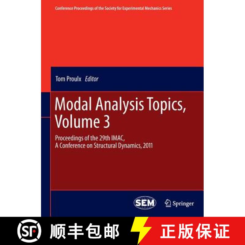 【3-4周达】Modal Analysis Topics, Volume 3 : Proceedings of the 29th IMAC, A Conference on Structural... [9781461428336]