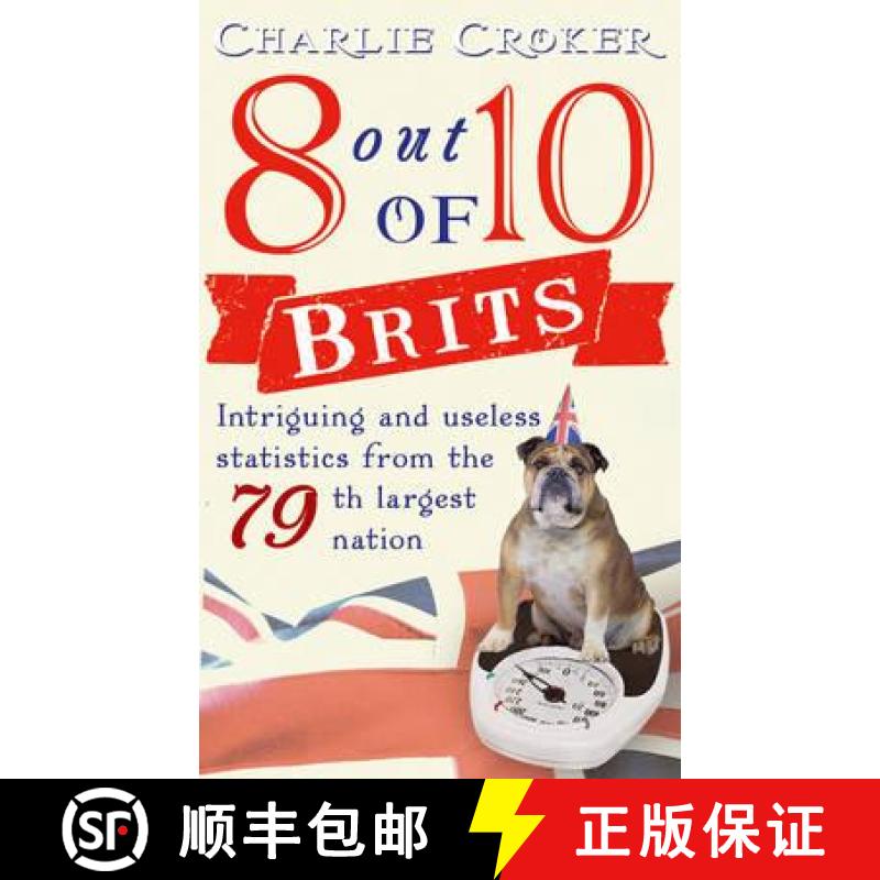 【3-4周达】8 out of 10 Brits : Intriguing statistics about the world's 79th largest nation [9780099532866]