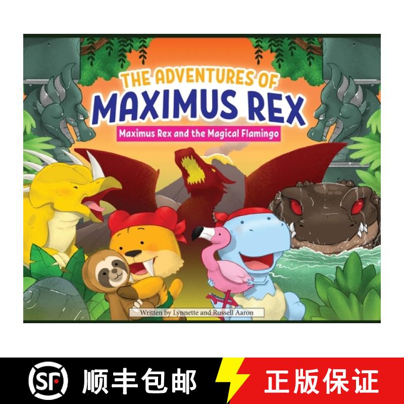 【3-4周达】The Adventures of Maximus Rex: Maximus Rex and the Magical Flamingo [9798988720126]
