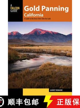 【3-4周达】Gold Panning California : A Guide to the Area's Best Sites for Gold [9781493018970]