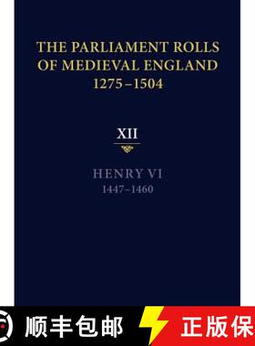 【3-4周达】The Parliament Rolls of Medieval England, 1275-1504: XII: Henry VI. 1447-1460 - Henry VI, ... [9781843837749]