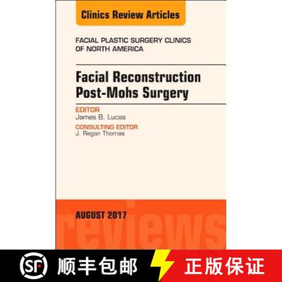 【3-4周达】Facial Reconstruction Post-Mohs Surgery, an Issue of Facial Plastic Surgery Clinics of Nor... [9780323532297]