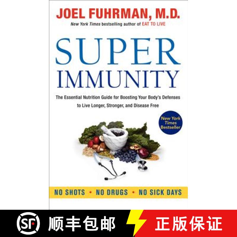 【3-4周达】Super Immunity: The Essential Nutrition Guide for Boosting Your Body's Defenses to Live Lo... [9780062080639]