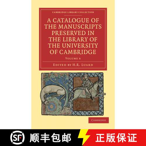 【3-4周达】A Catalogue of the Manuscripts Preserved in the Library of the University of Cambridge [9781108034388]