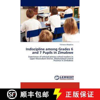 预订 Indiscipline among Grades 6 and 7 Pupils in Zimabwe [9783846524725]