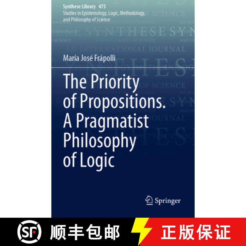 【3-4周达】The Priority of Propositions. a Pragmatist Philosophy of Logic [9783031252310]
