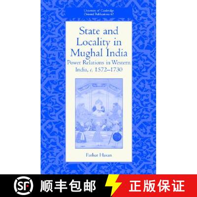 【3-4周达】精装 State and Locality in Mughal India: Power Relations in Western India, c.1572-1730 - S... [9780521841191]