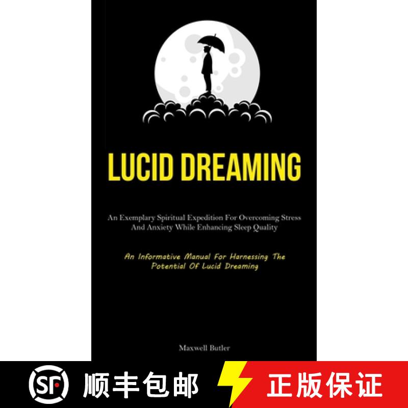 【3-4周达】Lucid Dreaming: An Exemplary Spiritual Expedition For Overcoming Stress, And Anxiety While... [9781837876808]