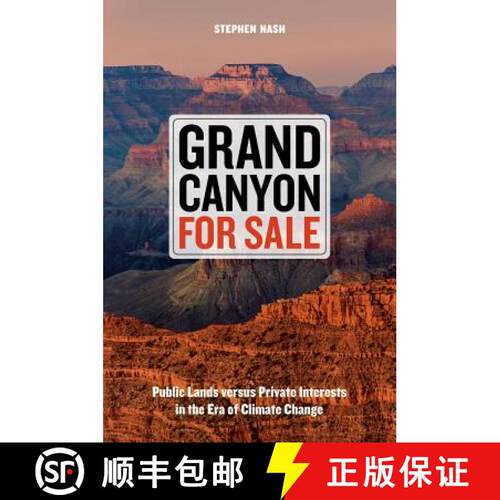 【3-4周达】精装 Grand Canyon For Sale – Public Lands versus Private Interests in the Era of Climate ... [9780520291478]
