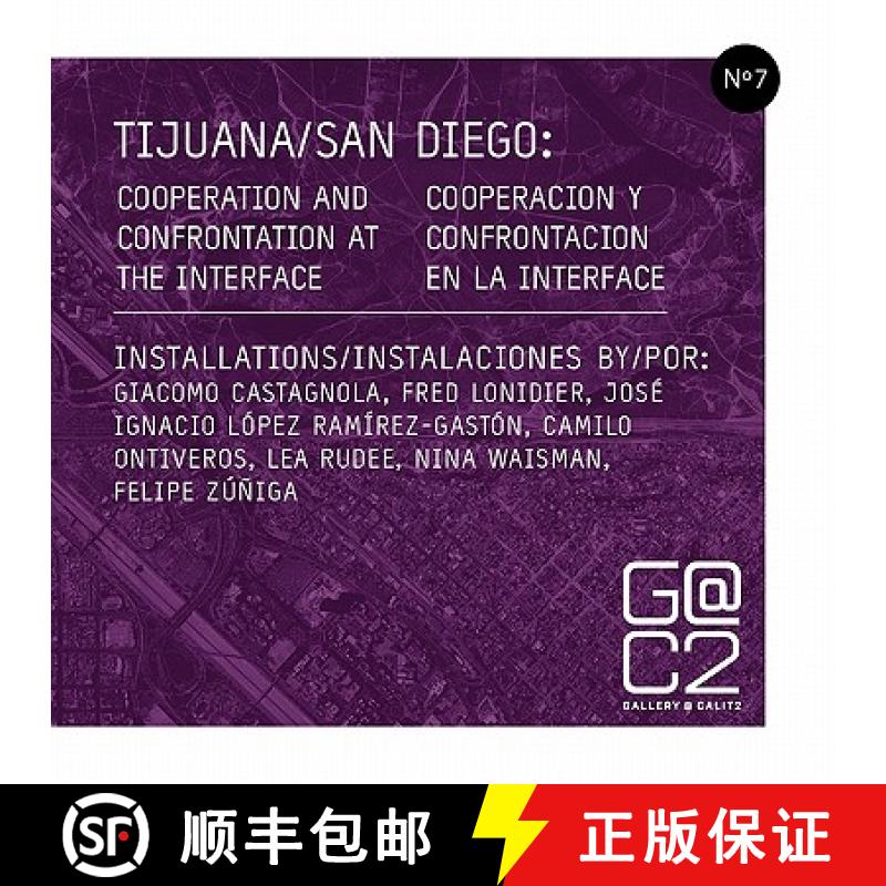 【2-3周达】Tijuana/San Diego: Cooperation and Confrontation at the Interface [9780578047805]