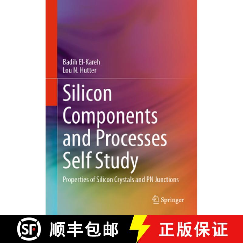 【3-4周达】Silicon Components and Processes Self Study: Properties of Silicon Crystals and PN Junctions [9783031591846]