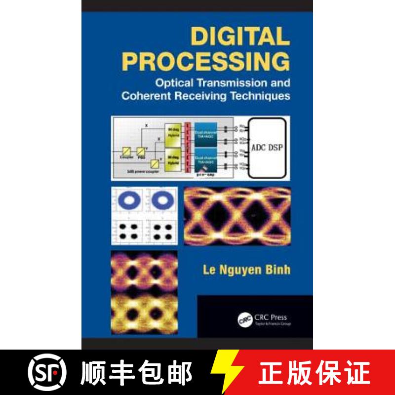 【3-4周达】Digital Processing: Optical Transmission and Coherent Receiving Techniques [9781466506701]