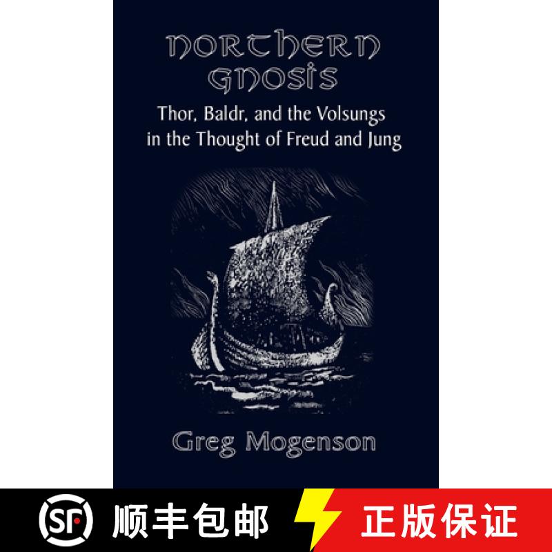 【2-3周达】Northern Gnosis: Thor, Baldr, and the Volsungs in the Thought of Freud and Jung [9781999226602]
