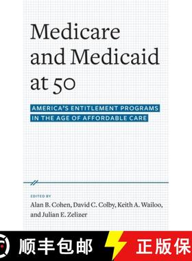 【3-4周达】Medicare and Medicaid at 50: America's Entitlement Programs in the Age of Affordable Care [9780190231545]