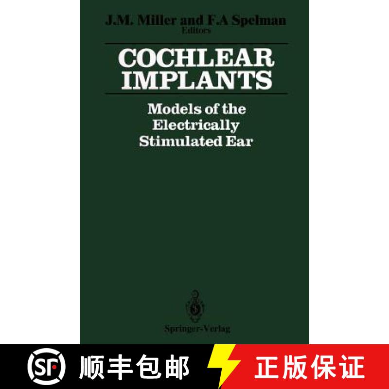 【3-4周达】Cochlear Implants: Models of the Electrically Stimulated Ear [9781461279365]