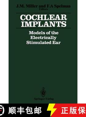 【3-4周达】Cochlear Implants: Models of the Electrically Stimulated Ear [9781461279365]