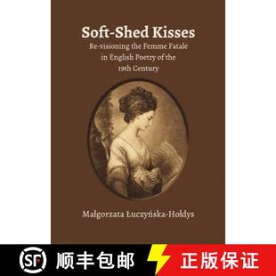 the 19th Soft Femme Visioning Kisses Century Fatale 9781443847803 English Poetry Shed 预订