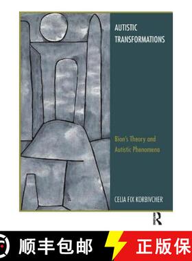 【3-4周达】Autistic Transformations: Bion's Theory and Autistic Phenomena [9781780491752]