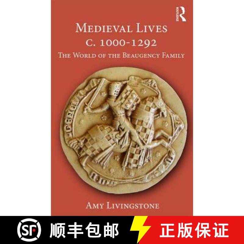 【3-4周达】Medieval Lives C. 1000-1292: The World of the Beaugency Family [9781138677081]