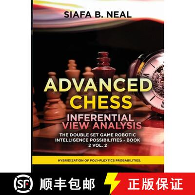【3-4周达】Advanced Chess Inferential View Analysis : Hybridization of Poly-Plextics Probabilities [9798896330233]