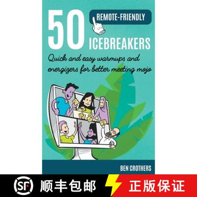 【3-4周达】50 Remote-Friendly Icebreakers: Quick and Easy Warmups and Energizers for Better Meeting Mojo [9798201610029]