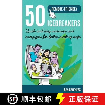 【3-4周达】50 Remote-Friendly Icebreakers: Quick and Easy Warmups and Energizers for Better Meeting Mojo [9798201610029]