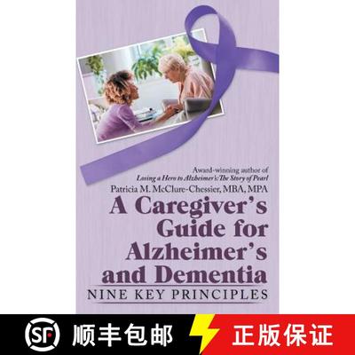 【3-4周达】A Caregiver's Guide for Alzheimer's and Dementia: Nine Key Principles [9781973649090]