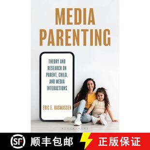 【3-4周达】Media Parenting: Theory and Research on Parent, Child, and Media Interactions [9798216379560]
