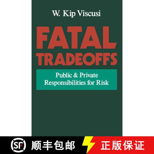 【3-4周达】Fatal Tradeoffs: Public and Private Responsibilities for Risk [9780195102932]
