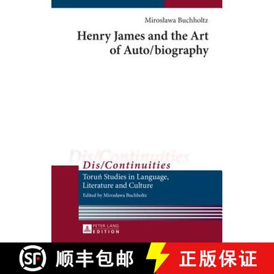 【2-3周达】精装 Henry James and the Art of Auto/biography [9783631629222]