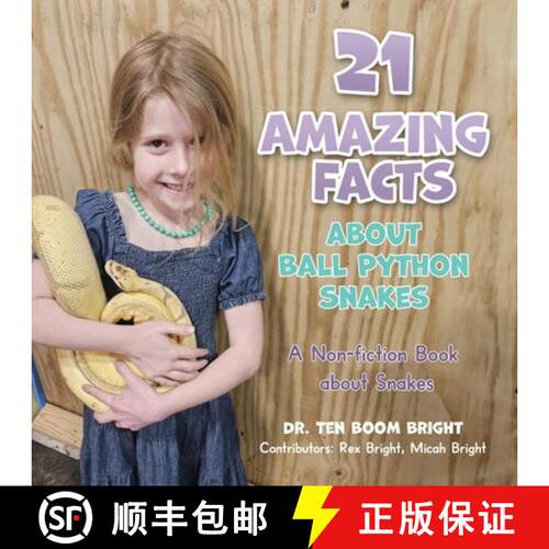 【3-4周达】21 Amazing Facts about Ball Python Snakes [9781970561227]