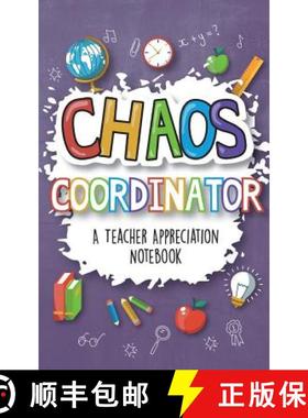 【3-4周达】Chaos Coordinator - A Teacher Appreciation Notebook:  A Thank You Goodie for Your Favorite... [9781942915744]