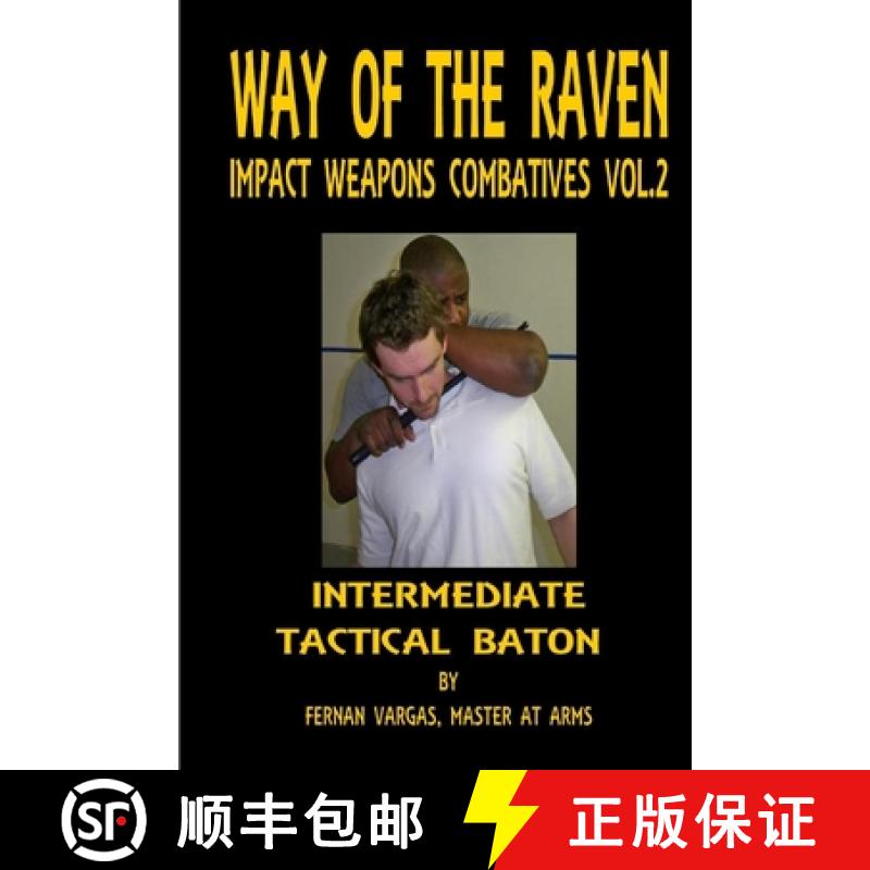 【2-3周达】Way of the Raven Impact Weapons Combatives Volume Two: Intermediate Tactical Baton [9781387058372]