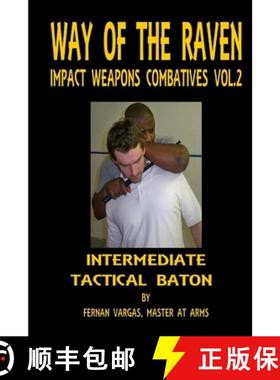 【3-4周达】Way of the Raven Impact Weapons Combatives Volume Two: Intermediate Tactical Baton [9781387058372]