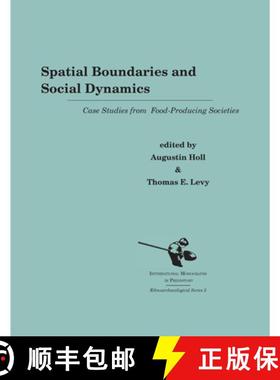 【3-4周达】Spatial Boundaries and Social Dynamics: Case Studies from Food-Producing Societies [9781879621046]