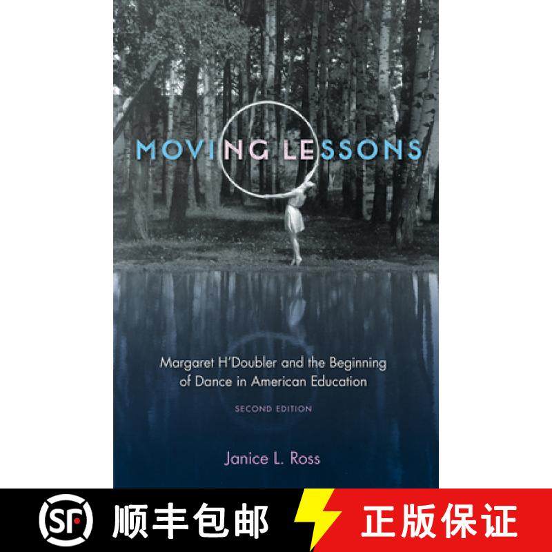 【3-4周达】Moving Lessons: Margaret H'Doubler and the Beginning of Dance in American Education [9780813068152]