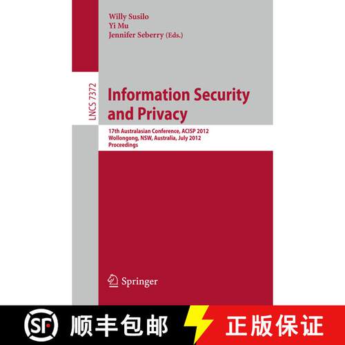 【3-4周达】Information Security and Privacy : 17th Australasian Conference, ACISP 2012, Wollongong, N... [9783642314476]