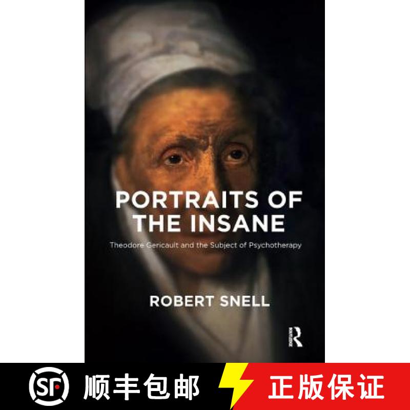 【3-4周达】Portraits of the Insane: Theodore Gericault and the Subject of Psychotherapy [9781782202479]