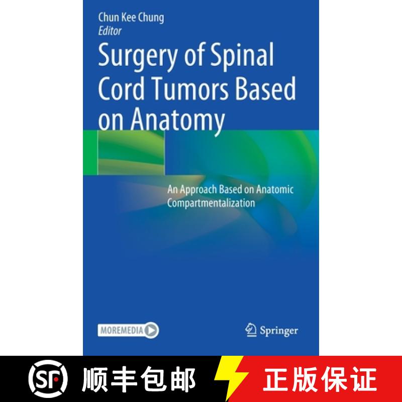 【3-4周达】Surgery of Spinal Cord Tumors Based on Anatomy : An Approach Based on Anatomic Compartment... [9789811577703]